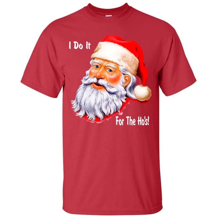 Funny Santa Claus I Do It For The HO'S Christmas Tall T-Shirt