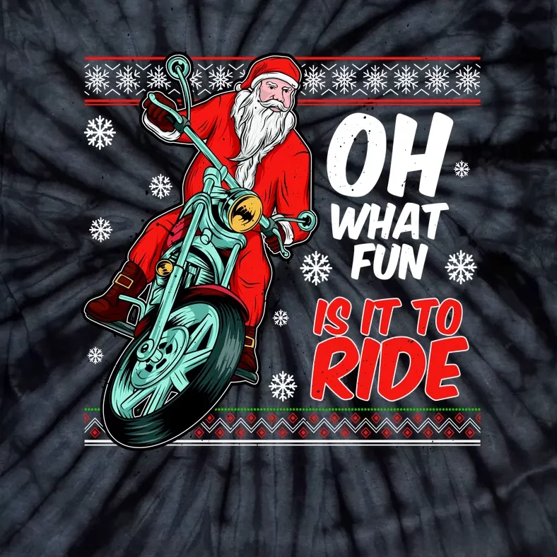 Funny Santa Oh What Fun It Is To Ride Motorcycle Tie-Dye T-Shirt