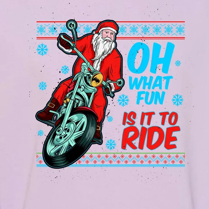 Funny Santa Oh What Fun It Is To Ride Motorcycle Garment-Dyed Sweatshirt