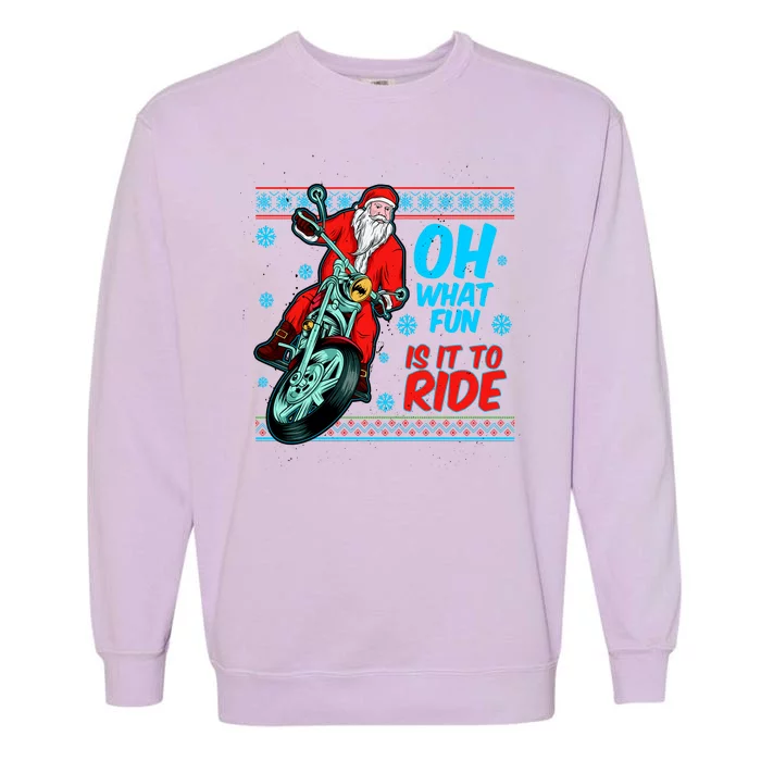 Funny Santa Oh What Fun It Is To Ride Motorcycle Garment-Dyed Sweatshirt