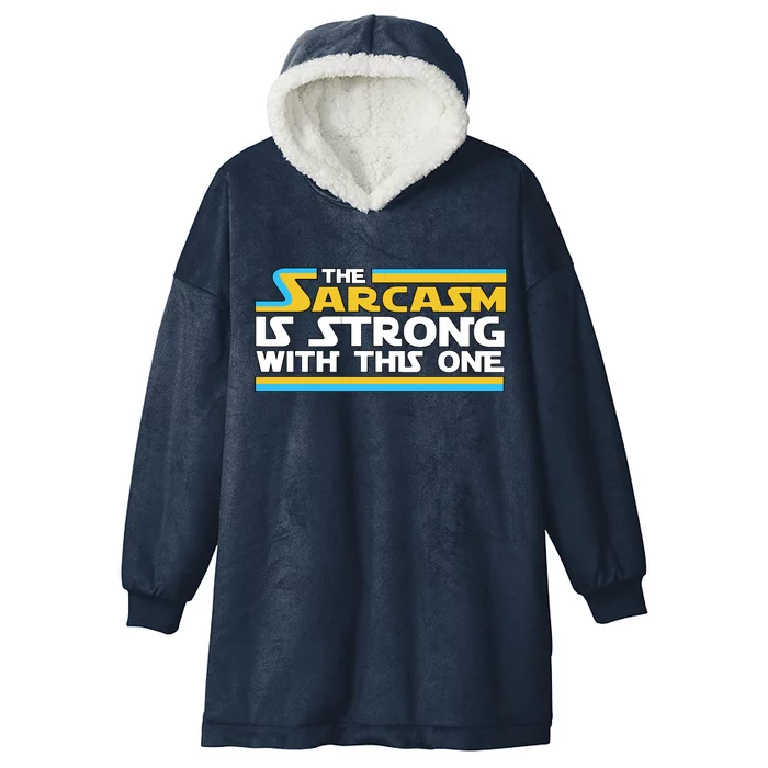 Funny Sarcasm Is Strong With This One Spoof Hooded Wearable Blanket