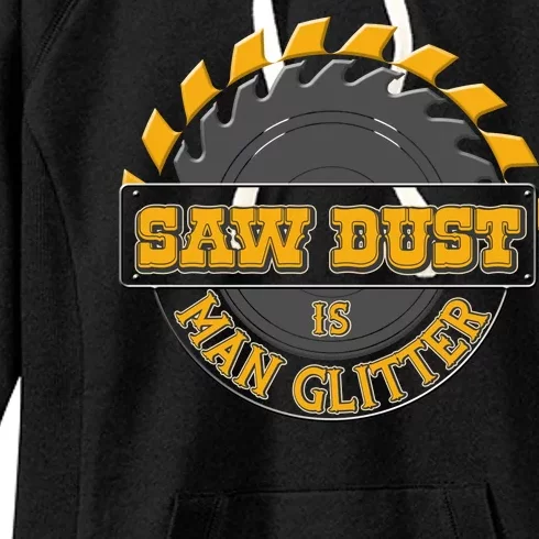 Funny Saw Dust Is Man Glitter Women's Fleece Hoodie