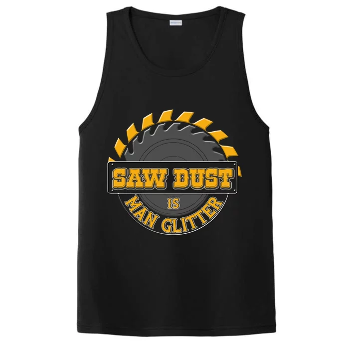 Funny Saw Dust Is Man Glitter Performance Tank