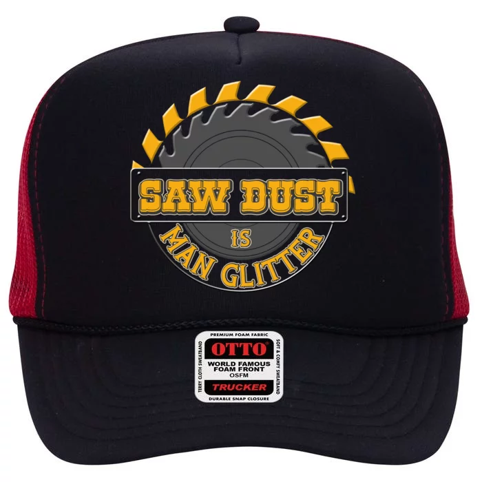 Funny Saw Dust Is Man Glitter High Crown Mesh Trucker Hat