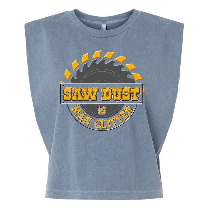 Funny Saw Dust Is Man Glitter Garment-Dyed Women's Muscle Tee