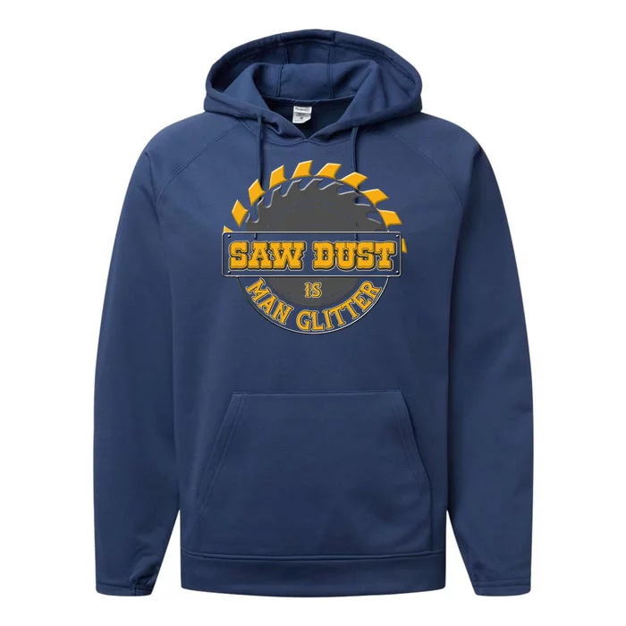 Funny Saw Dust Is Man Glitter Performance Fleece Hoodie