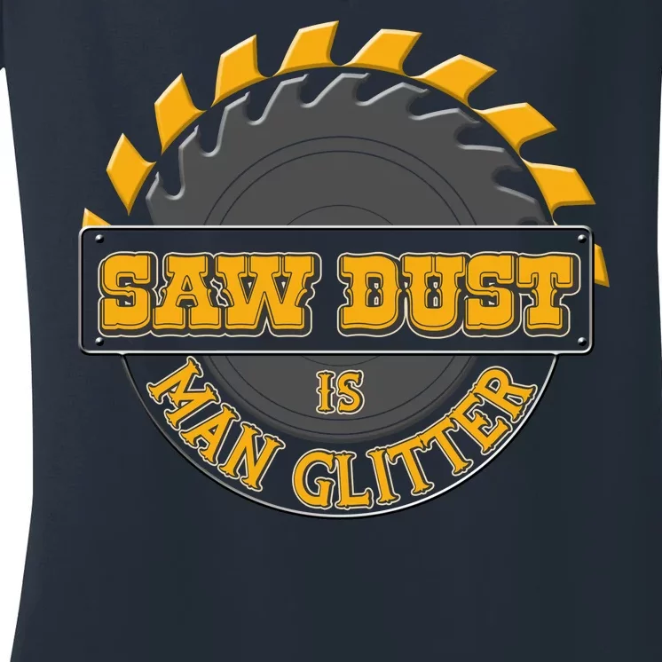 Funny Saw Dust Is Man Glitter Women's V-Neck T-Shirt