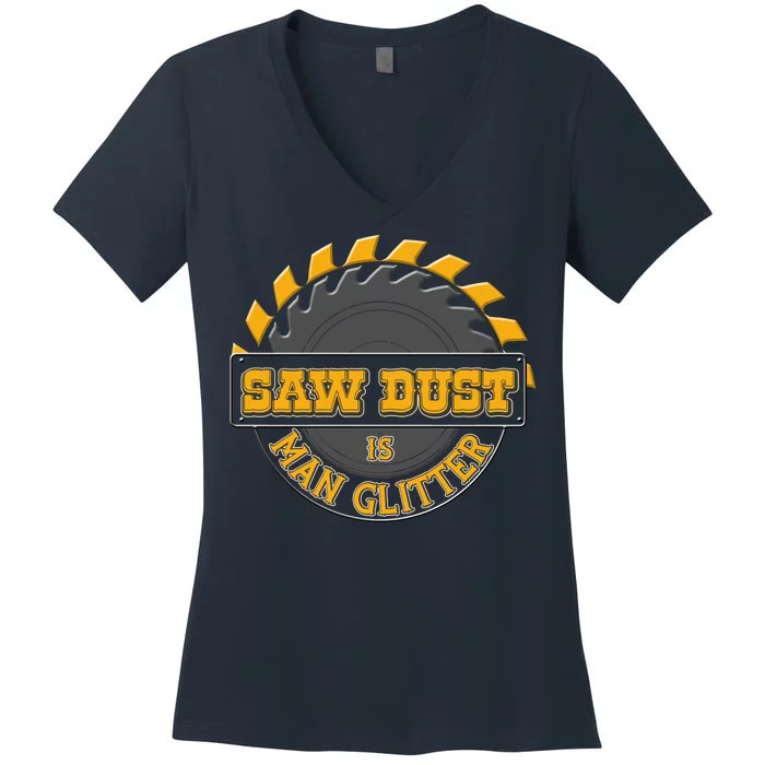 Funny Saw Dust Is Man Glitter Women's V-Neck T-Shirt