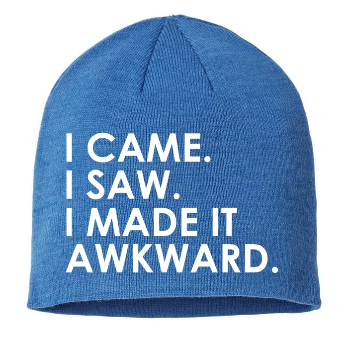 Funny Saying - I Came. I Saw. I Made It Awkward. 8 1/2in Sustainable Knit Beanie