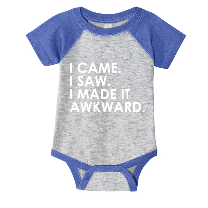 Funny Saying - I Came. I Saw. I Made It Awkward. Infant Baby Jersey Bodysuit