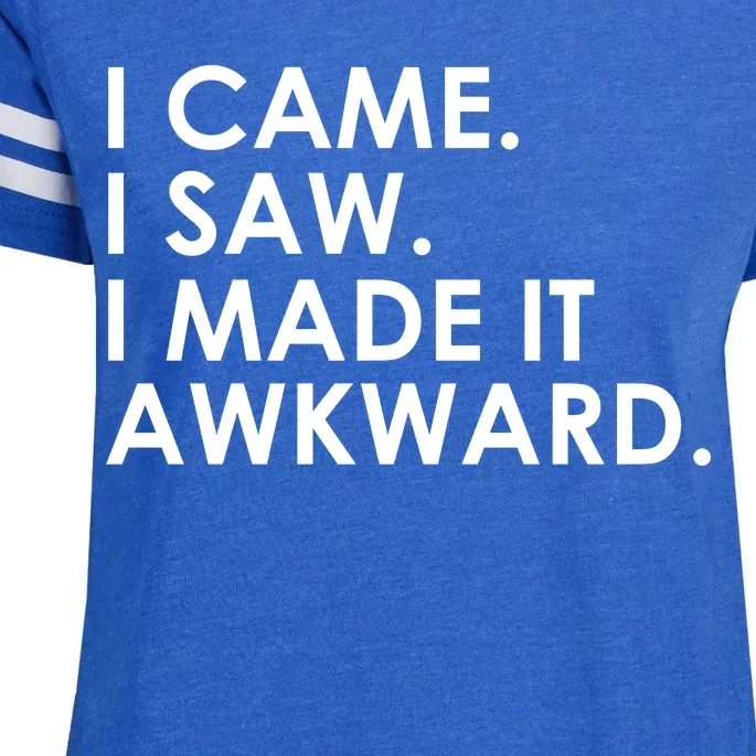 Funny Saying - I Came. I Saw. I Made It Awkward. Enza Ladies Jersey Football T-Shirt