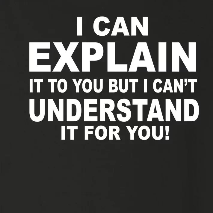 Funny Sayings I Can Explain It But I Can't Understand It For You Toddler Long Sleeve Shirt