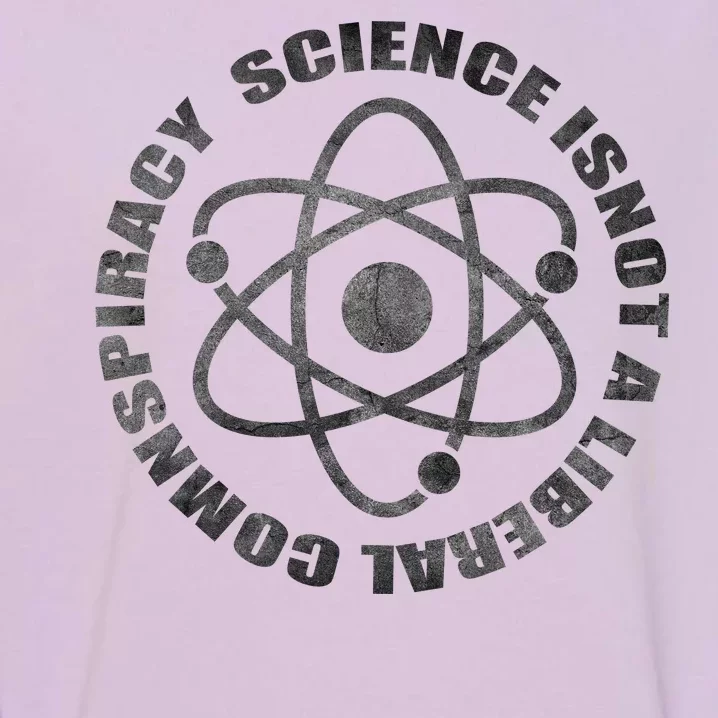 Funny Science Liberal Conspiracy Garment-Dyed Sweatshirt