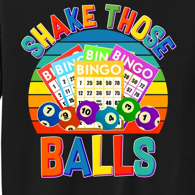 Funny Shake Those Balls Bingo Tall Sweatshirt