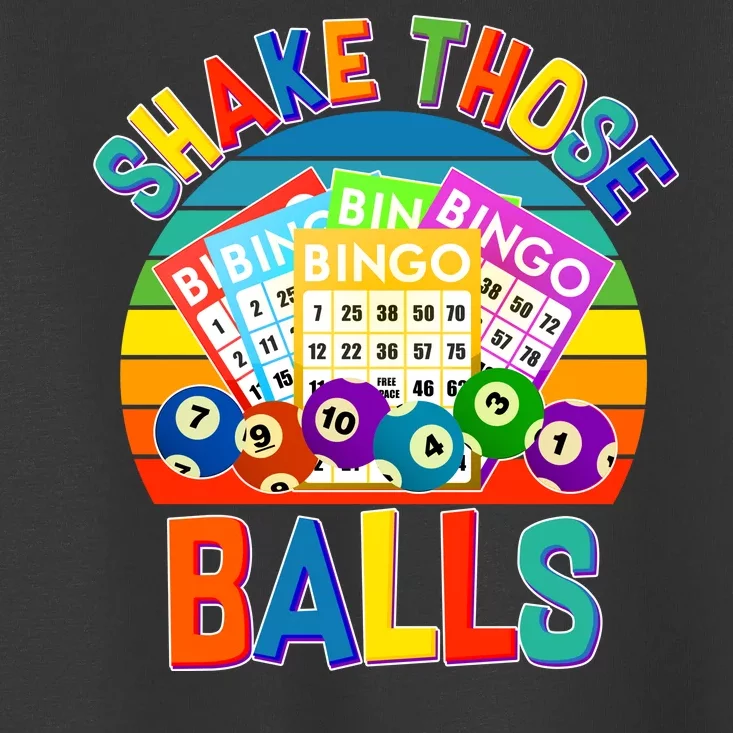 Funny Shake Those Balls Bingo Toddler T-Shirt