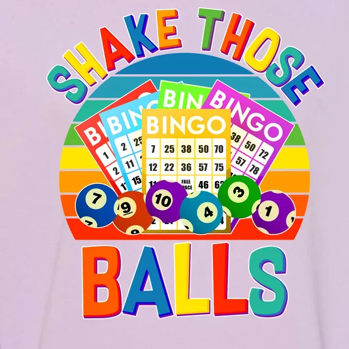 Funny Shake Those Balls Bingo Garment-Dyed Sweatshirt