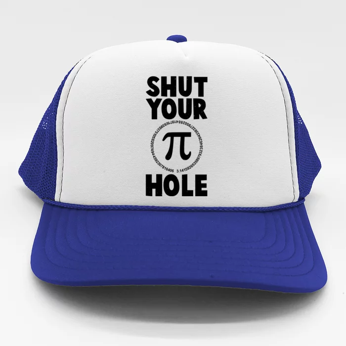 Funny Shut Your Pi Hole 3.14 March 14 Trucker Hat