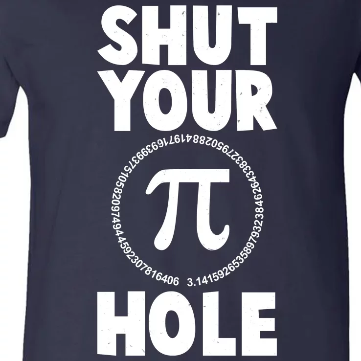 Funny Shut Your Pi Hole 3.14 March 14 V-Neck T-Shirt