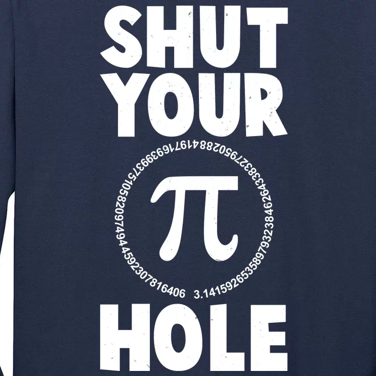 Funny Shut Your Pi Hole 3.14 March 14 Tall Long Sleeve T-Shirt