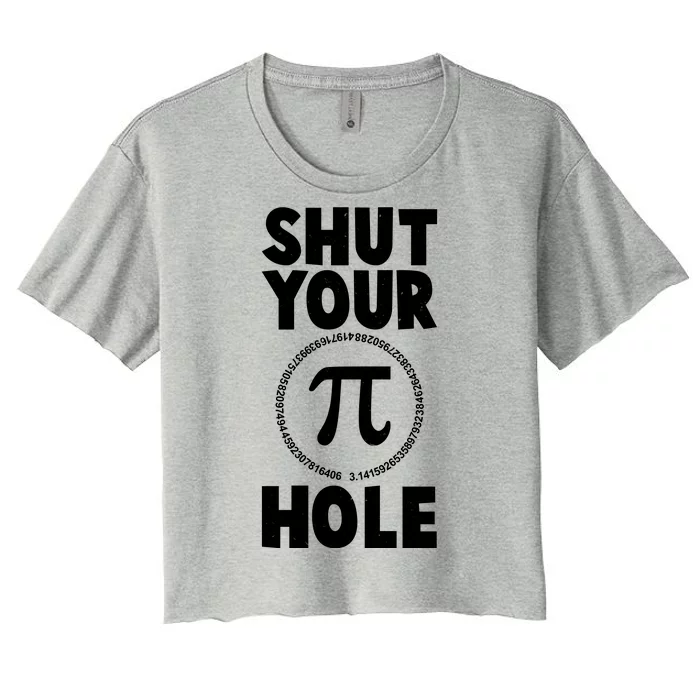 Funny Shut Your Pi Hole 3.14 March 14 Women's Crop Top Tee