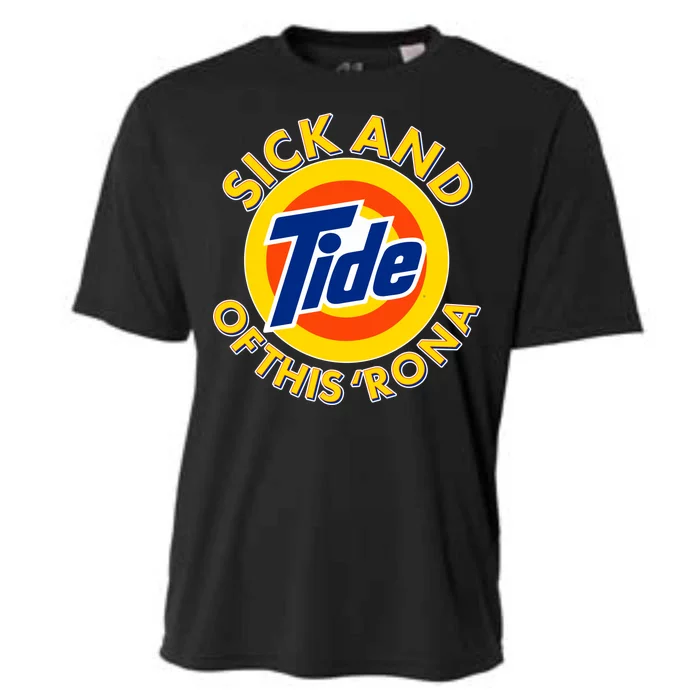 Funny Sick And Tide Of This 'Rona Cooling Performance Crew T-Shirt