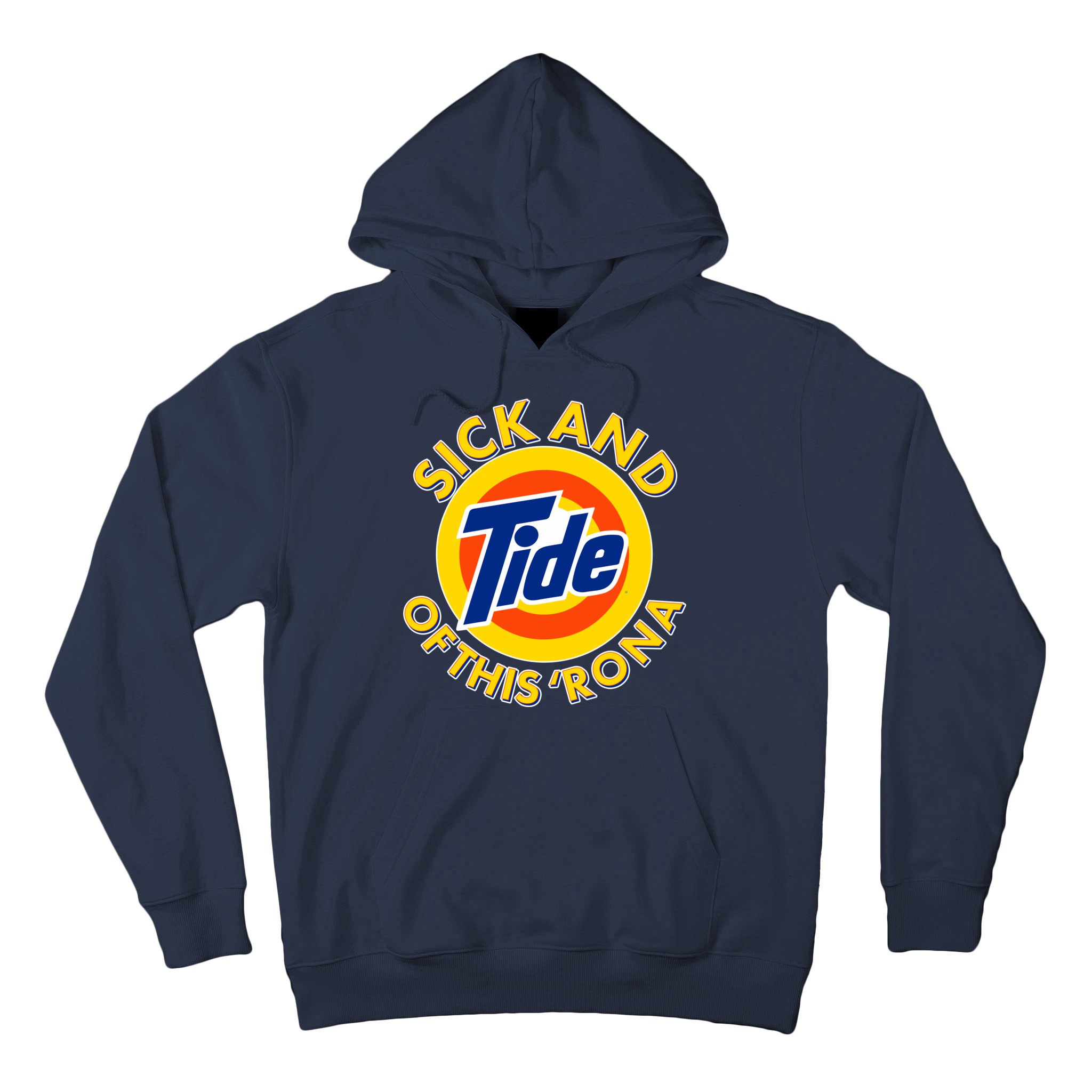 Funny Sick And Tide Of This Rona Hoodie