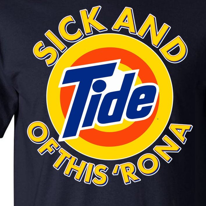 Funny Sick And Tide Of This 'Rona Tall T-Shirt