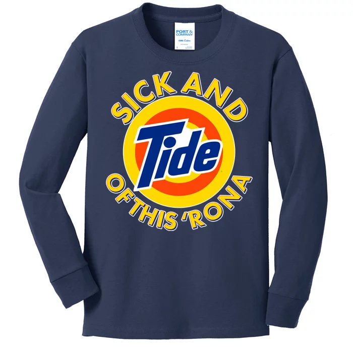 Funny Sick And Tide Of This 'Rona Kids Long Sleeve Shirt