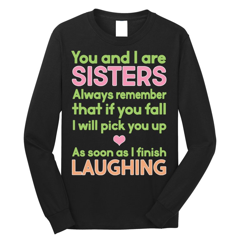 Funny Sisters Laughing Long Sleeve Shirt
