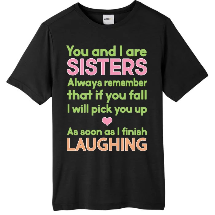 Funny Sisters Laughing ChromaSoft Performance T-Shirt