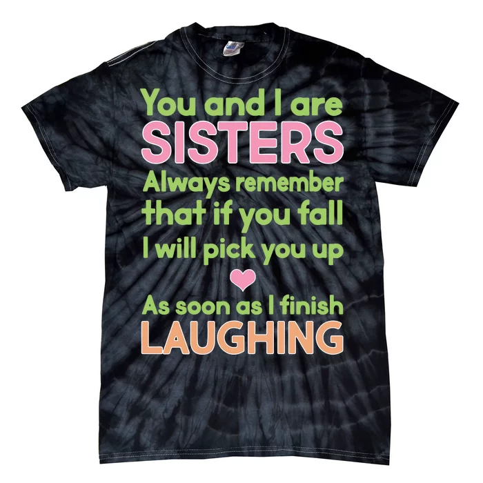 Funny Sisters Laughing Tie-Dye T-Shirt