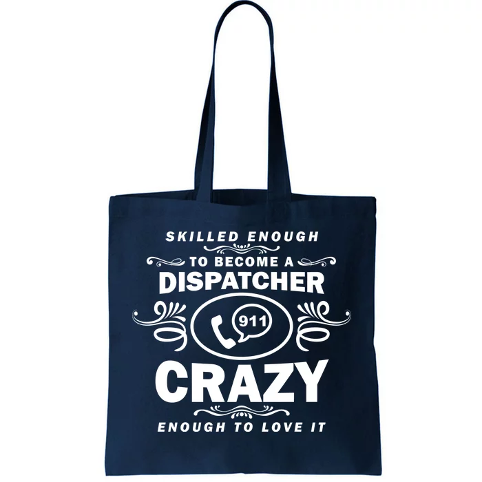 Funny Skilled Dispatcher Tote Bag