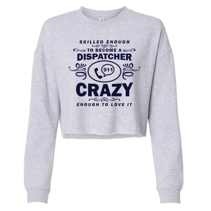 Funny Skilled Dispatcher Cropped Pullover Crew