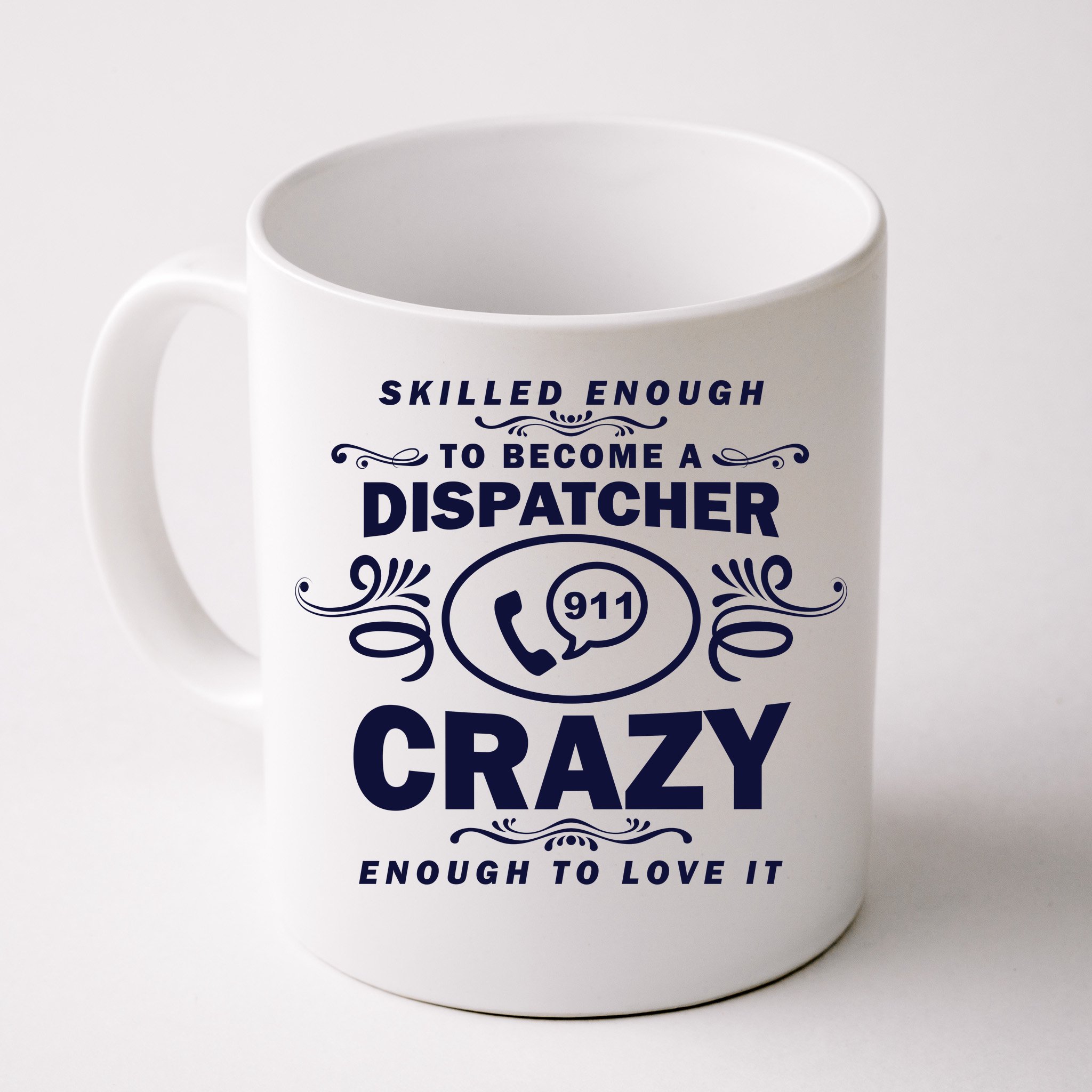 Skilled Enough To Become Gift Coffee Mug Long-lasting 911 Emergency Dispatcher 