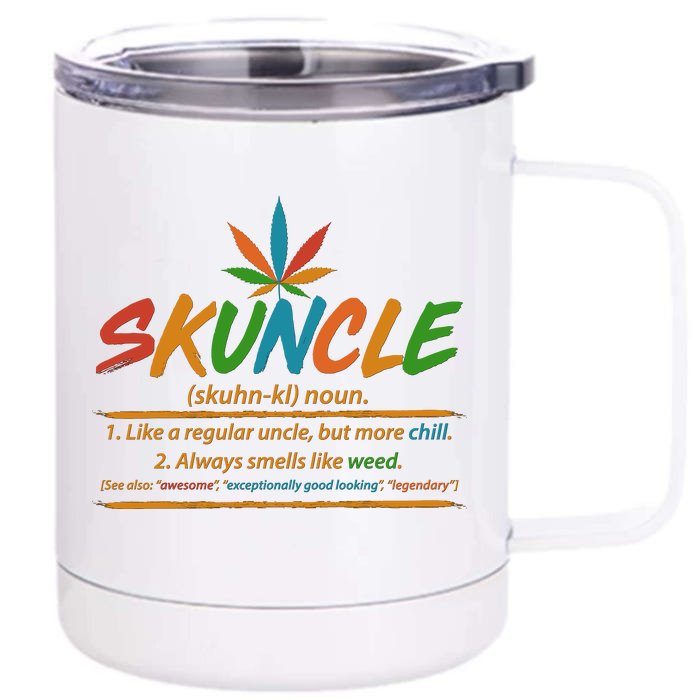 Funny Skuncle Definition Like A Regular Uncle Front & Back 12oz Stainless Steel Tumbler Cup