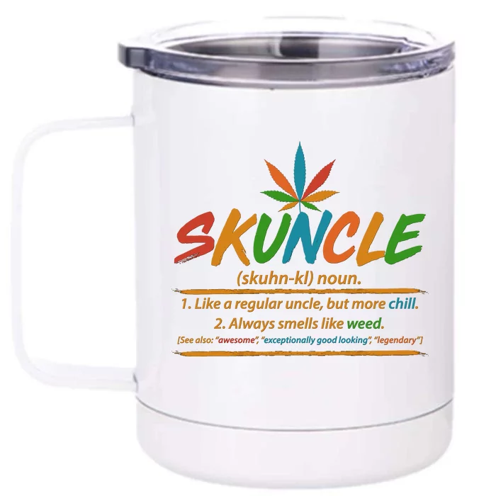 Funny Skuncle Definition Like A Regular Uncle Front & Back 12oz Stainless Steel Tumbler Cup