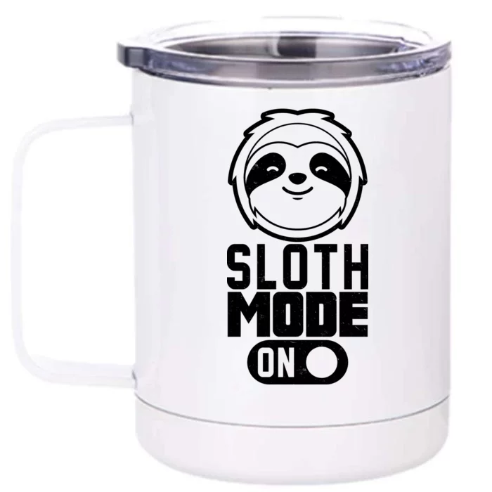 Funny Sloth Mode On Front & Back 12oz Stainless Steel Tumbler Cup