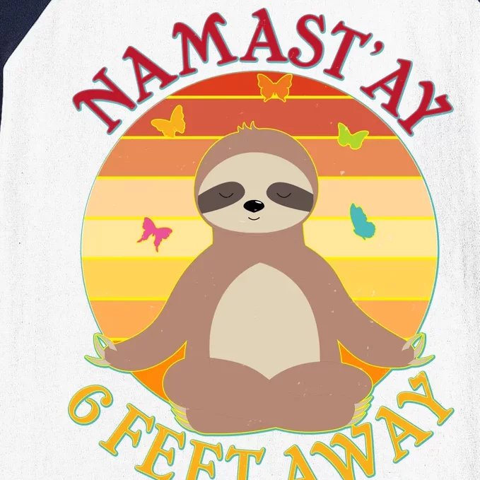 Funny Sloth Namast'ay 6 Feet Away Baseball Sleeve Shirt