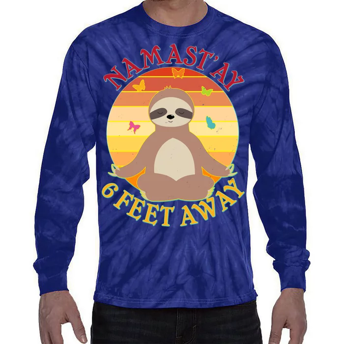 Funny Sloth Namast'ay 6 Feet Away Tie-Dye Long Sleeve Shirt