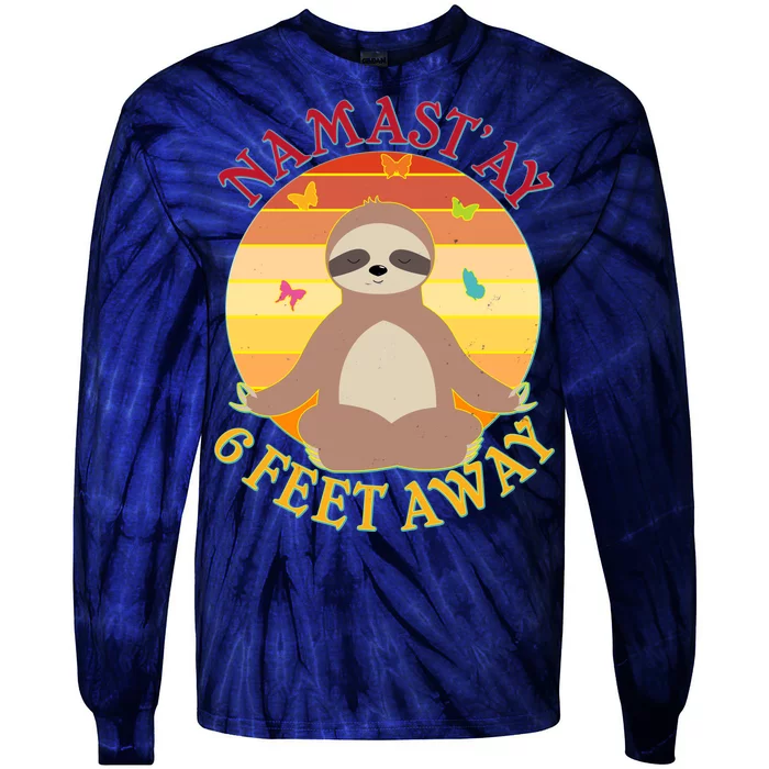 Funny Sloth Namast'ay 6 Feet Away Tie-Dye Long Sleeve Shirt