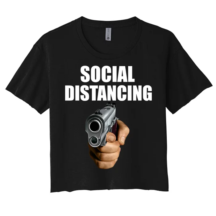 Funny Social Distancing Gun Women's Crop Top Tee