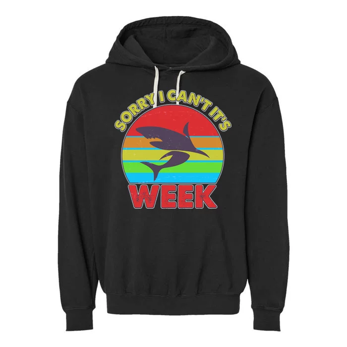 Funny Sorry I Can't It's Shark Week Garment-Dyed Fleece Hoodie