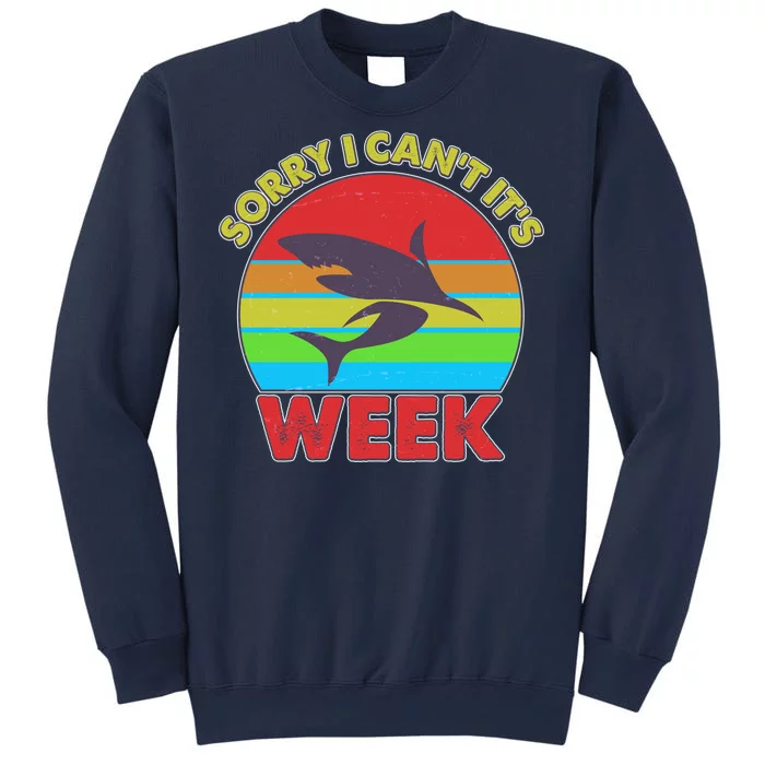 Funny Sorry I Can't It's Shark Week Sweatshirt