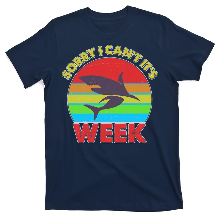 Funny Sorry I Can't It's Shark Week T-Shirt