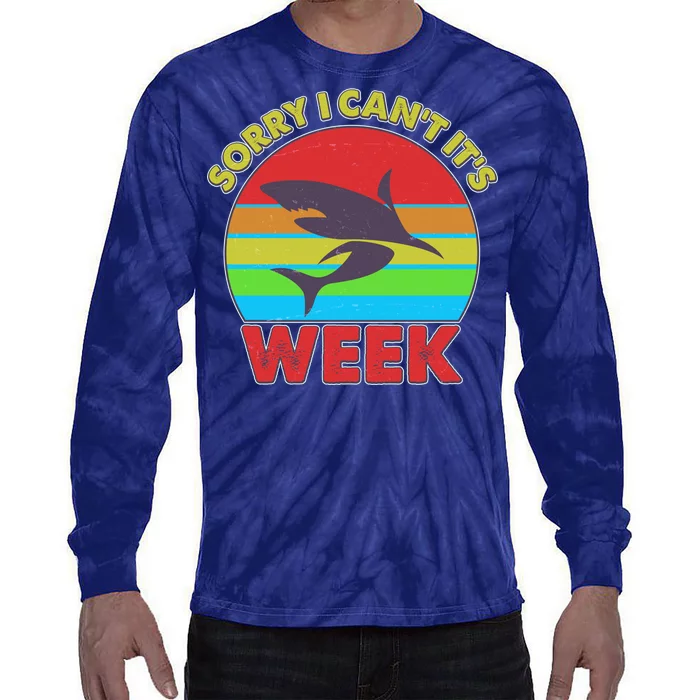 Funny Sorry I Can't It's Shark Week Tie-Dye Long Sleeve Shirt