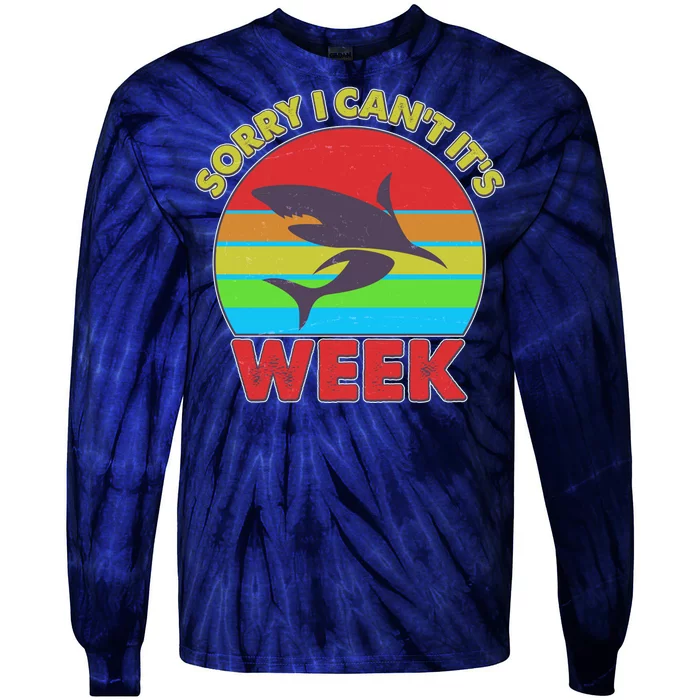 Funny Sorry I Can't It's Shark Week Tie-Dye Long Sleeve Shirt