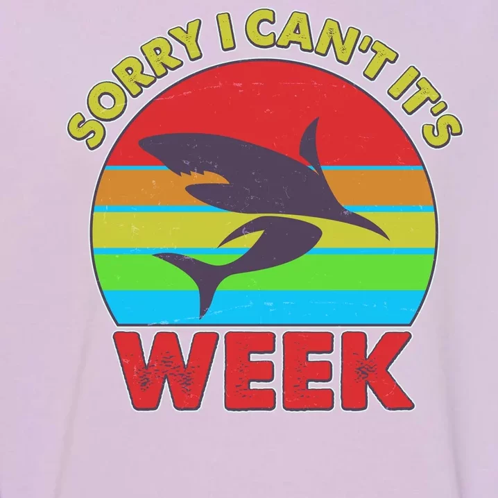 Funny Sorry I Can't It's Shark Week Garment-Dyed Sweatshirt