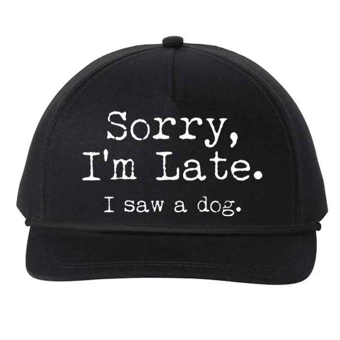 Funny Sorry I'm Late I Saw A Dog Snapback Five-Panel Rope Hat