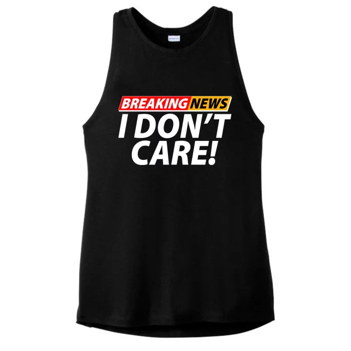 Funny Spoof Meme Breaking News I Don't Care Ladies Tri-Blend Wicking Tank