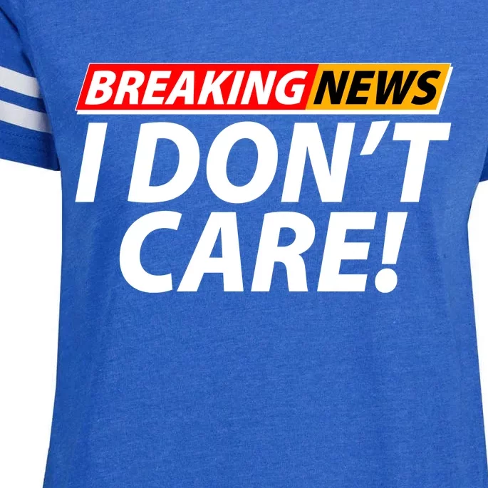 Funny Spoof Meme Breaking News I Don't Care Enza Ladies Jersey Football T-Shirt